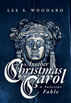 Another Christmas Carol de Lee E. Woodard