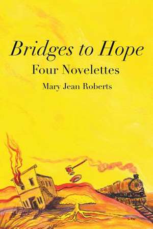 Bridges to Hope de Mary Jean Roberts