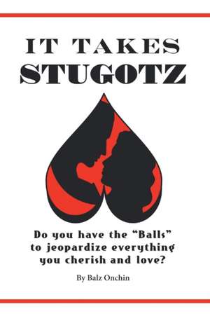 It Takes Stugotz de Balz Onchin