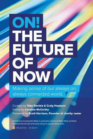 On! the Future of Now de Crowdcentric Media