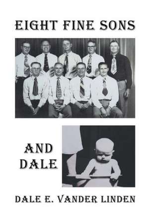 Eight Fine Sons-And Dale de Dale E. Vander Linden