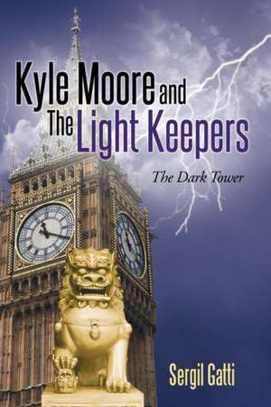 Kyle Moore and the Light Keepers de Sergil Gatti