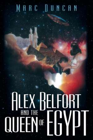 Alex Belfort and the Queen of Egypt de Marc Duncan