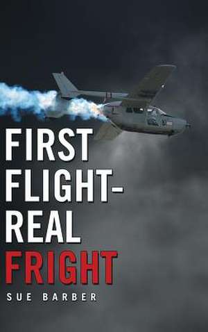 First Flight-Real Fright de Sue Barber