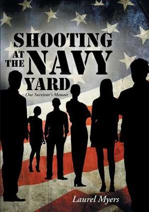 Shooting at the Navy Yard de Laurel Myers