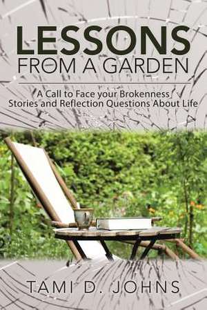 Lessons from a Garden de Tami D. Johns