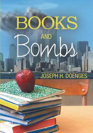 Books and Bombs de Joseph H. Doenges