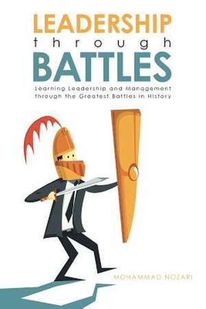 Leadership through Battles de Mohammad Nozari