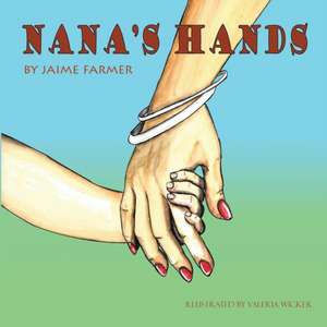 Nana's Hands de Jaime Farmer