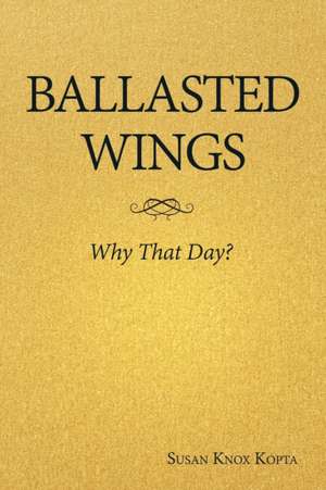 Ballasted Wings de Susan Knox Kopta