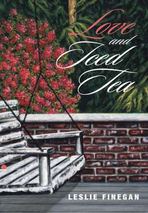 Love and Iced Tea de Leslie Finegan