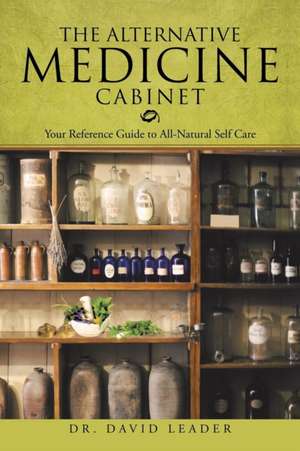 The Alternative Medicine Cabinet de David Leader