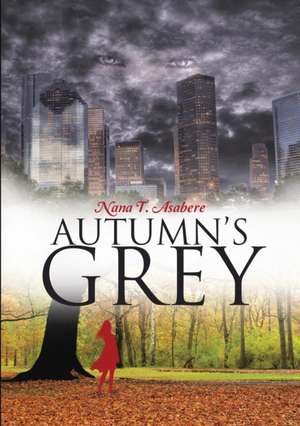 Autumn's Grey de Nana T. Asabere