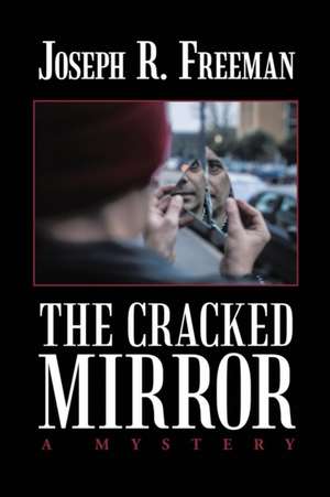 The Cracked Mirror de Joseph R. Freeman