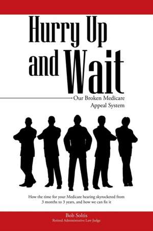 Hurry Up and Wait de Bob Soltis