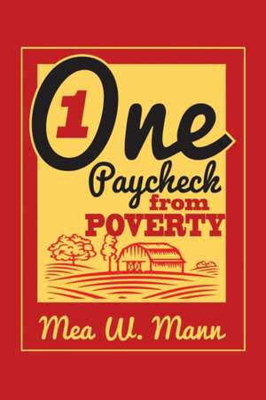 One Paycheck from Poverty de Mea W. Mann