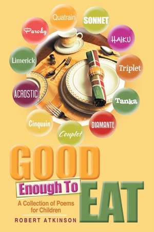 Good Enough To Eat de Robert Atkinson