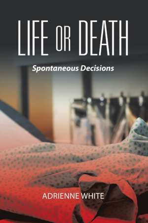 Life or Death de Adrienne White