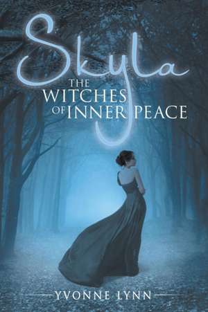 Skyla The Witches of Inner Peace de Yvonne Lynn