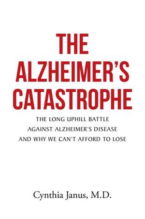 The Alzheimer's Catastrophe de M. D. Cynthia Janus