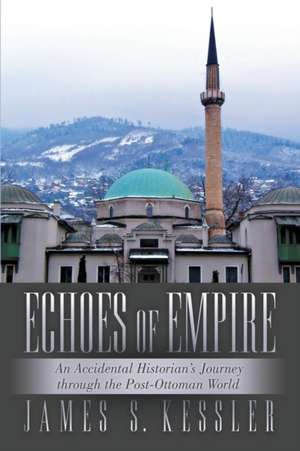 Echoes of Empire de James S. Kessler