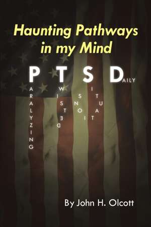 Haunting Pathways In My Mind de John H. Olcott
