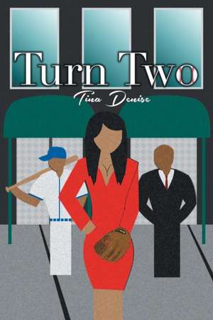 Turn Two de Tina Denise