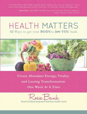 Health Matters de Rosie Bank