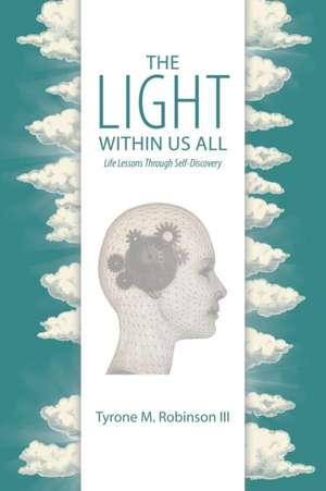 The Light Within Us All de Tyrone M. Robinson III