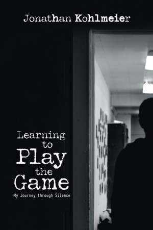 Learning to Play the Game de Jonathan Kohlmeier