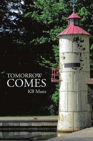 Tomorrow Comes de Kb Manz