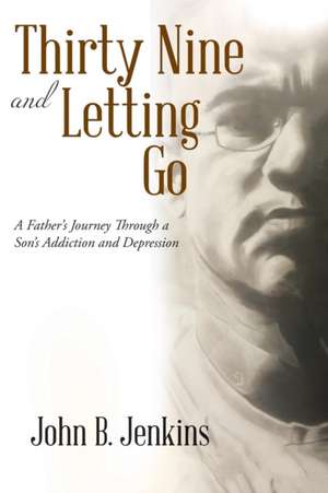 Thirty Nine and Letting Go de John B. Jenkins