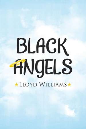 Black Angels de Lloyd Williams