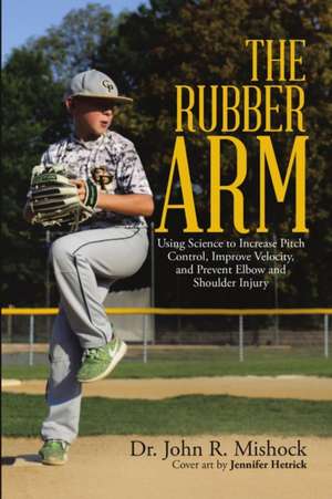 The Rubber Arm de John R. Mishock