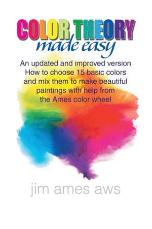 Color Theory Made Easy de Jim Ames Aws