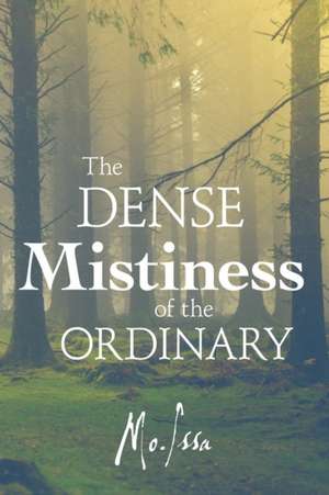 The Dense Mistiness of the Ordinary de Mo. Issa