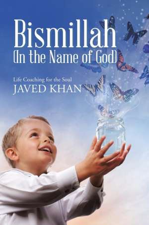 Bismillah (In the Name of God) de Javed Khan