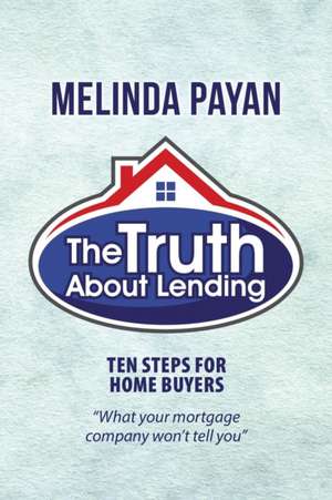 The Truth About Lending de Melinda Payan