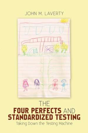 The Four Perfects and Standardized Testing de John M. Laverty