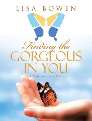 Finding the Gorgeous in You de Lisa Bowen