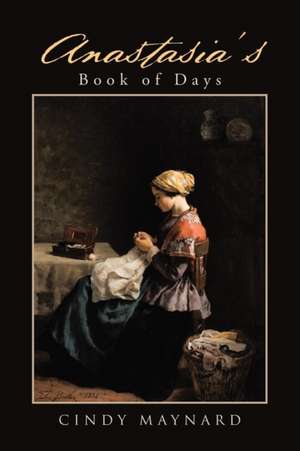 Anastasia's Book of Days de Cindy Maynard