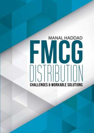 FMCG Distribution Challenges & Workable Solutions de Manal Haddad