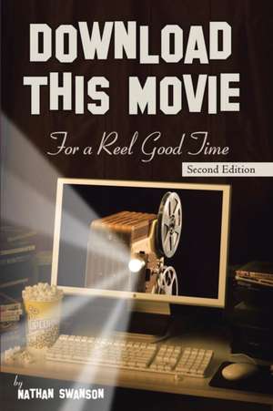 Download This Movie for a Reel Good Time de Nathan Swanson