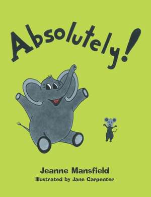 Absolutely! de Jeanne Mansfield