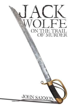 Jack Wolfe de John Saxxon