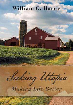 Seeking Utopia de William G Harris