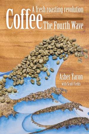 Coffee - The Fourth Wave de Asher Yaron