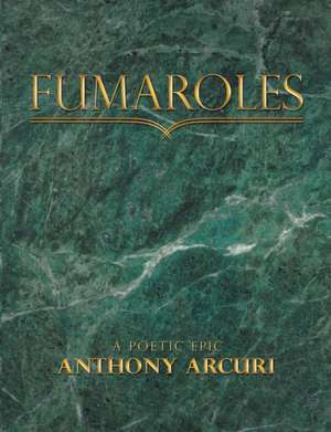 Fumaroles de Anthony Arcuri