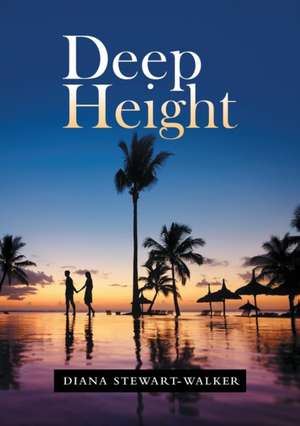 Deep Height de Diana Stewart-Walker