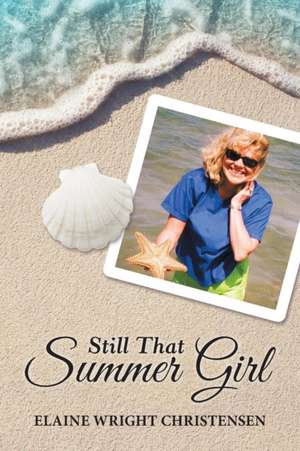 Still That Summer Girl de Elaine Wright Christensen